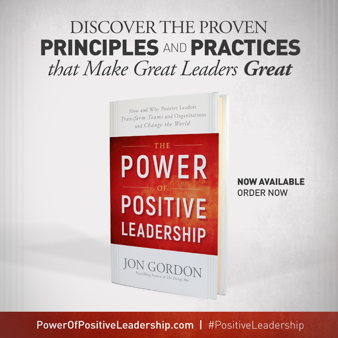 Sharables - The Power of Positive Leadership - Jon Gordon |The Power of ...